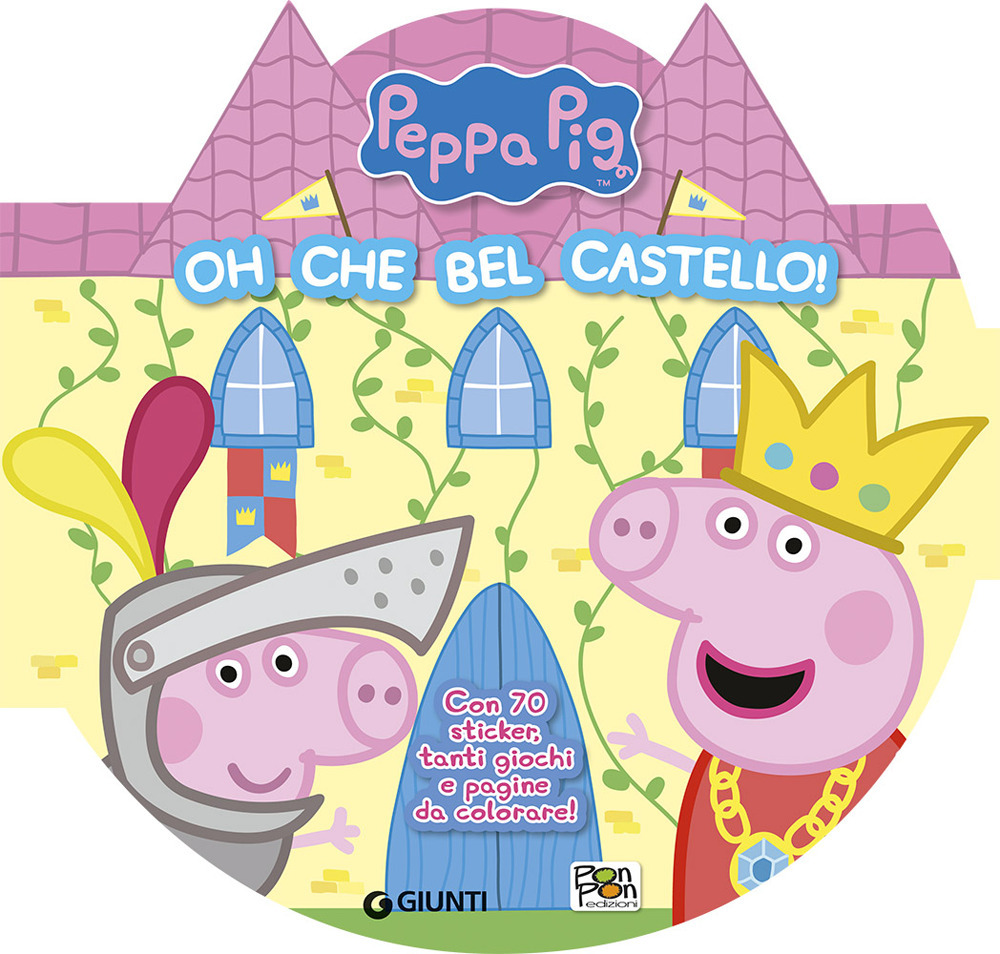 Oh che bel castello! Peppa Pig. Con adesivi