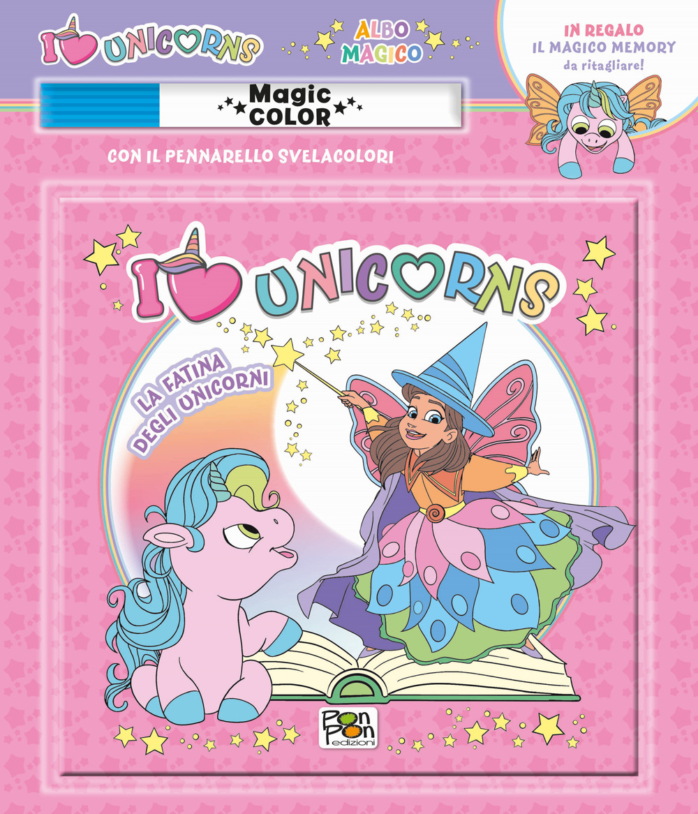 La fatina degli unicorni. I love unicorns. Albo magico