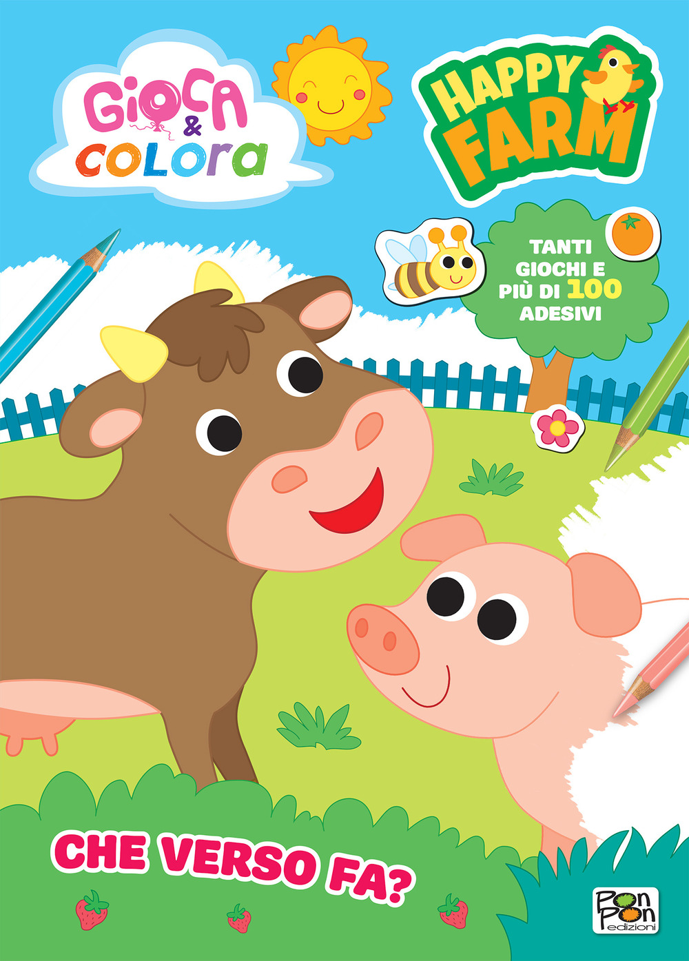 Che verso fa? Happy farm. Gioca e colora. Con adesivi