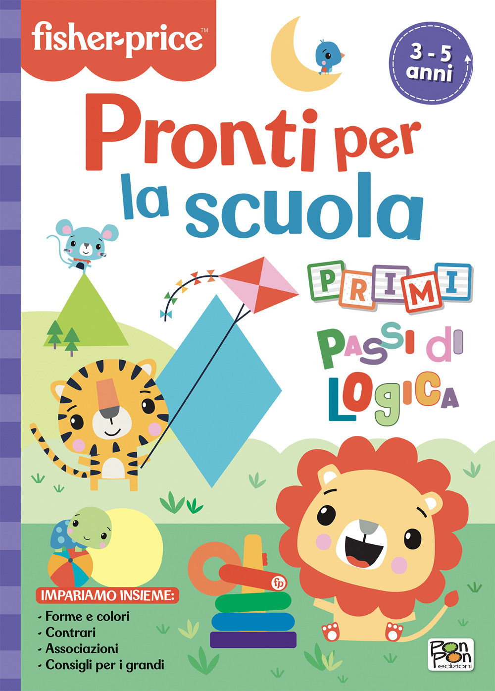 Pronti per la scuola. Primi passi di logica. Fisher Price