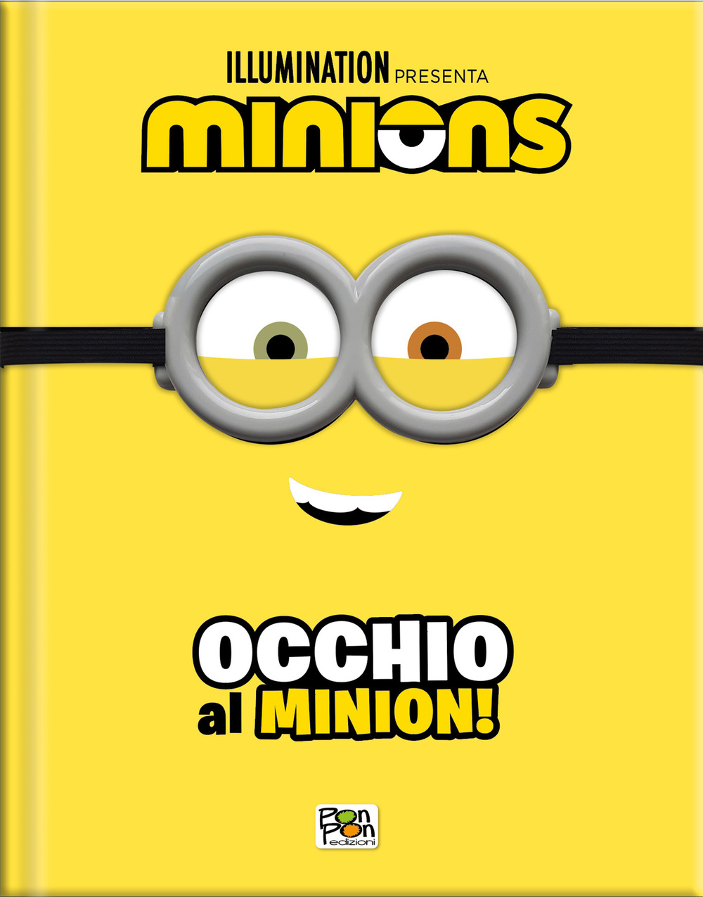 Occhio al Minion! Minions. Cattivissimo me 4