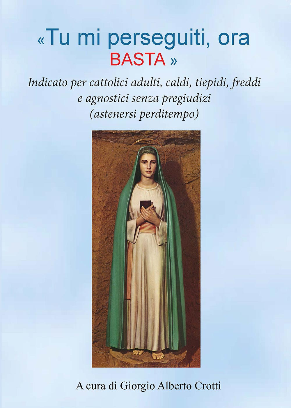 «Tu mi perseguiti, ora basta!»