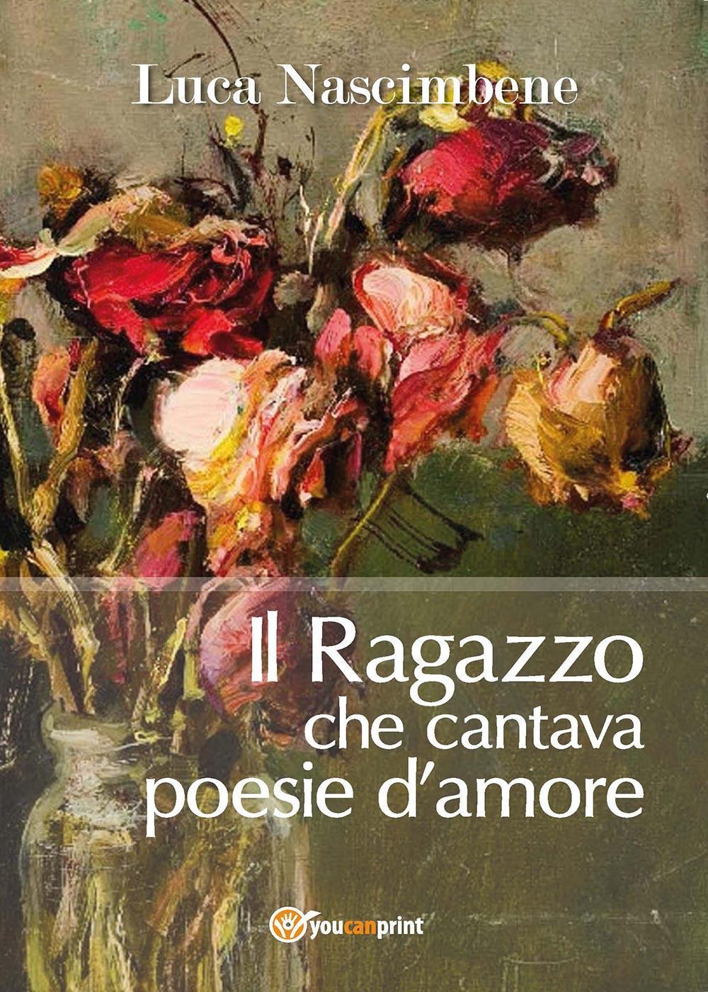 Il ragazzo che cantava poesie d'amore