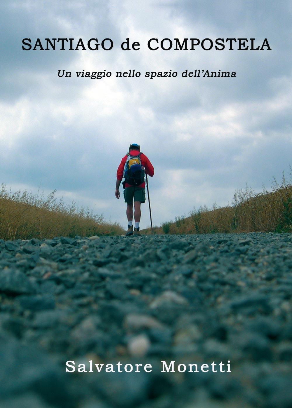 Santiago de Compostela. Un viaggio nello spazio dell'anima