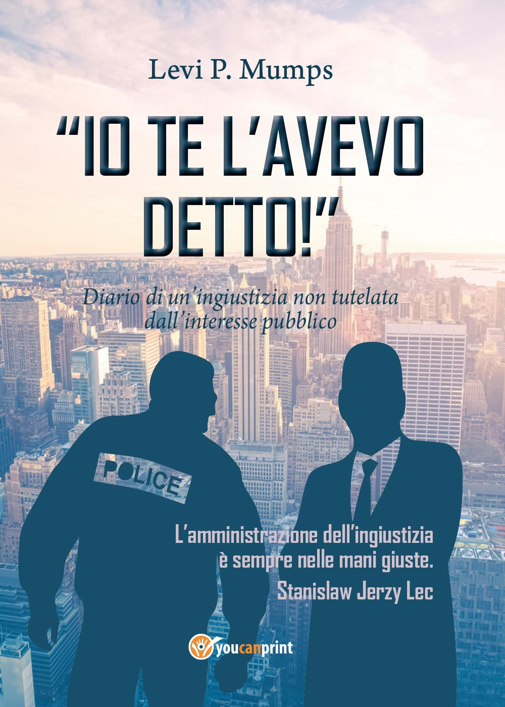 «Io te l'avevo detto!». Diario di un ingiustizia non tutelata dall'interesse pubblico