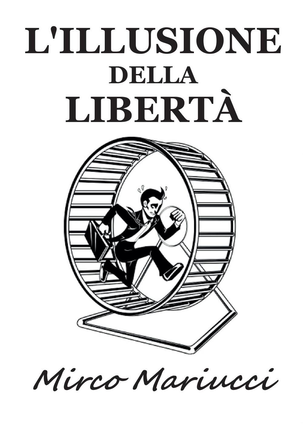L'illusione della libertà