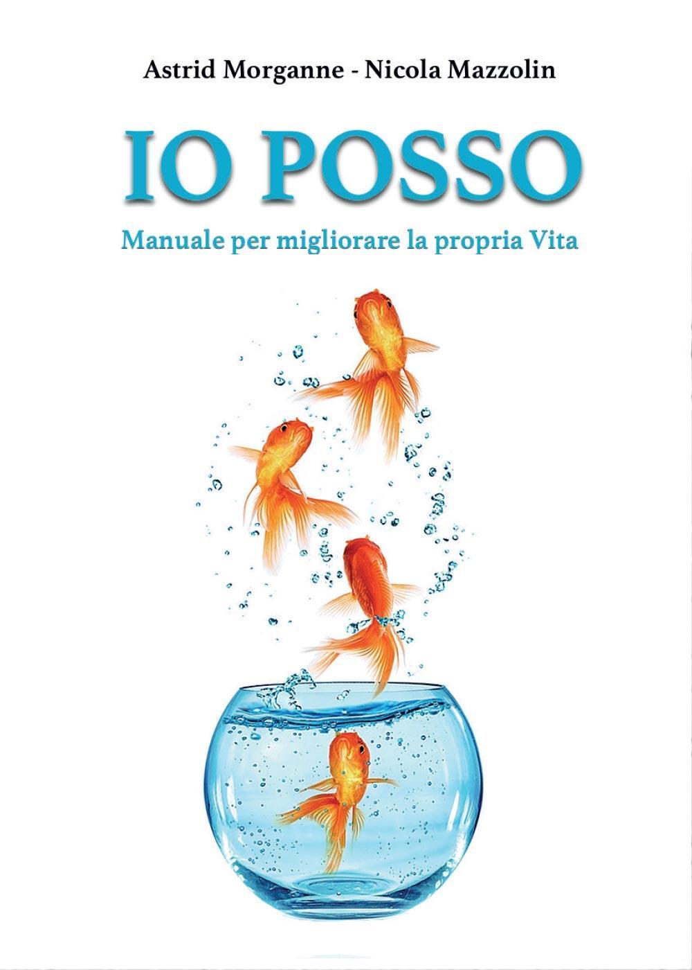 Io posso. Manuale d'istruzione per migliorare la propria vita