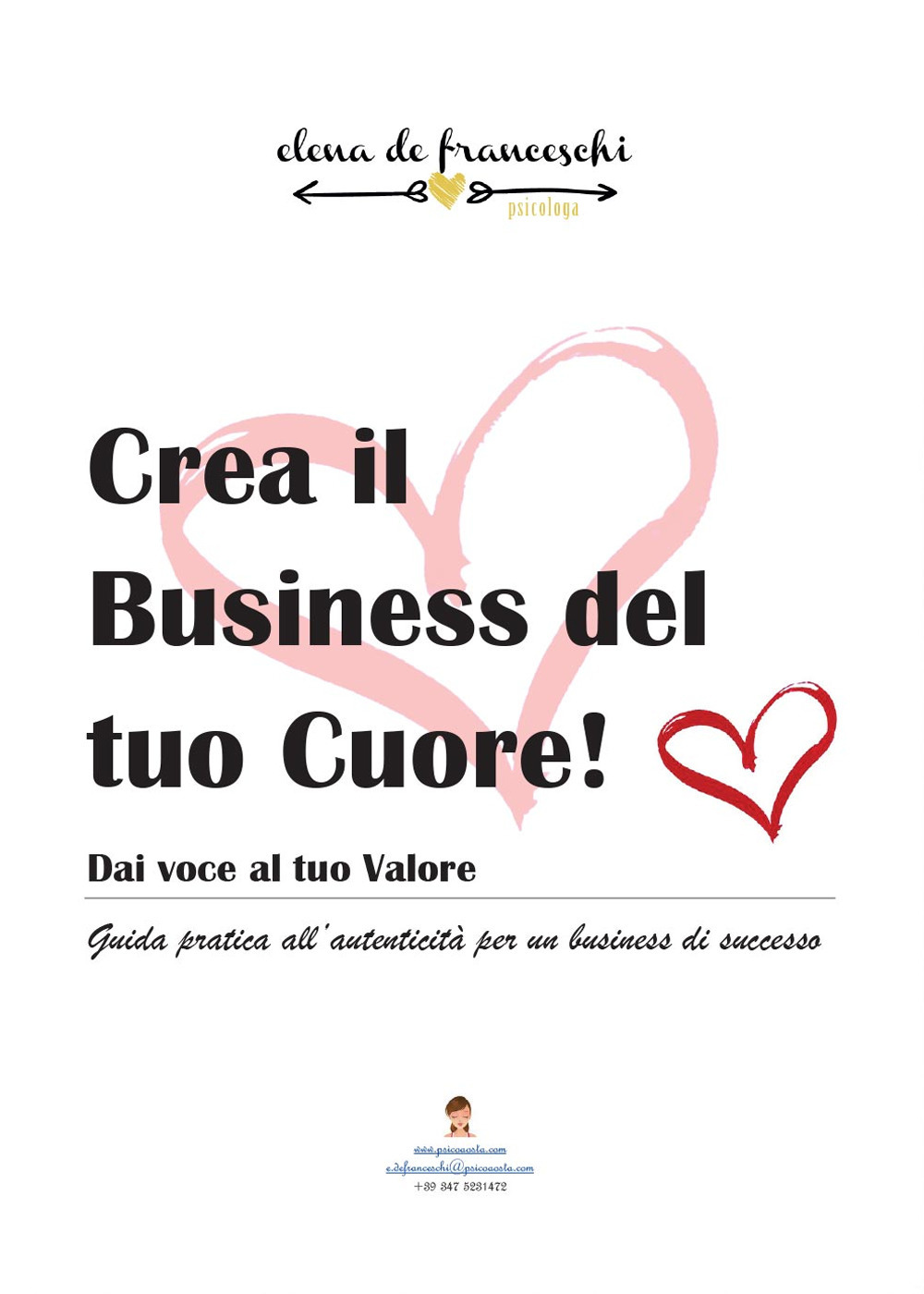 Crea il business del tuo cuore!