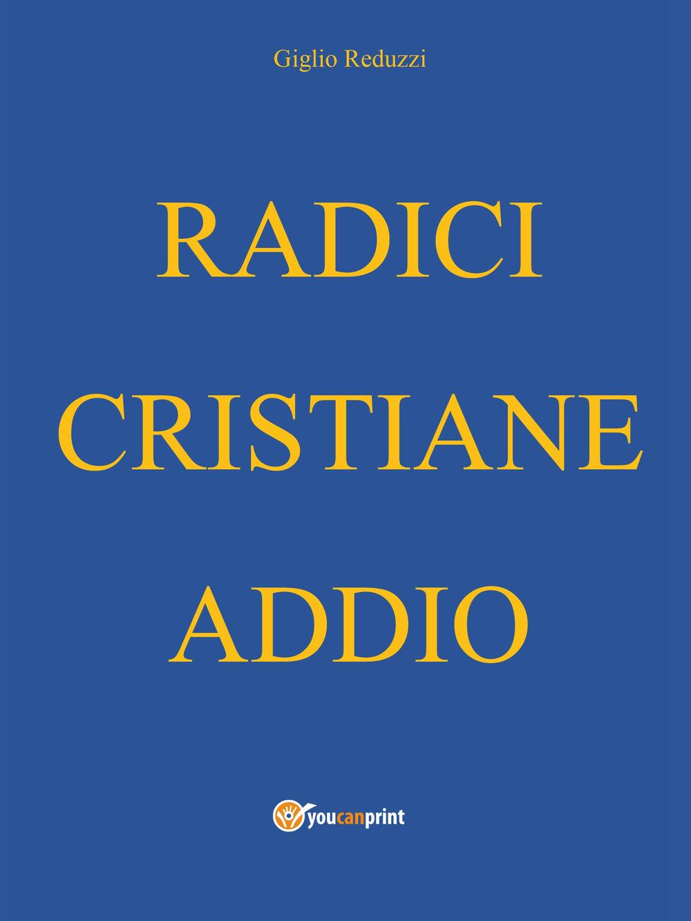 Radici cristiane addio