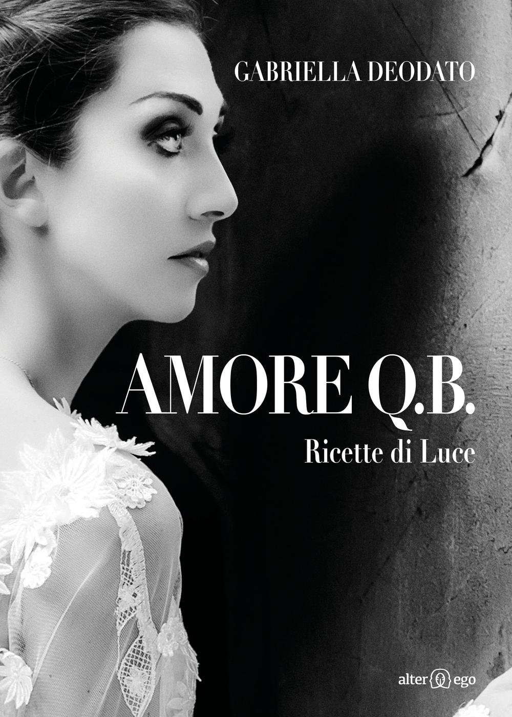 Amore Q.B. Ricette di luce