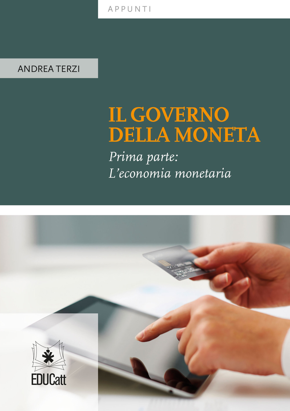 Il governo della moneta. Vol. 1: L' economia monetaria