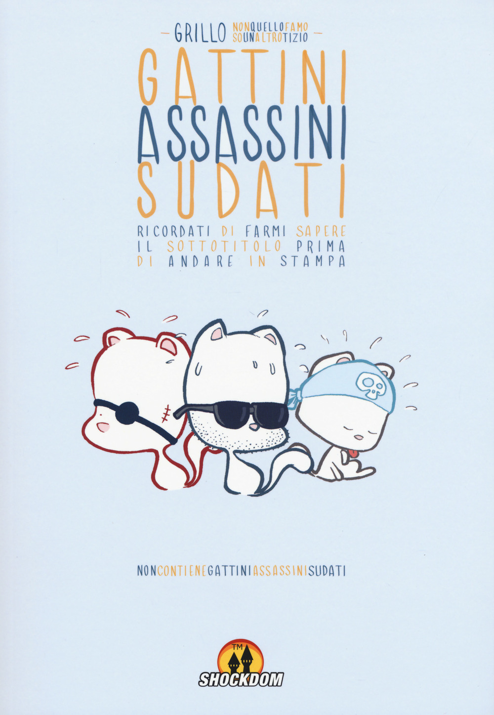 Gattini assassini sudati