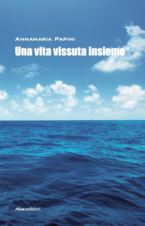 Una vita vissuta insieme