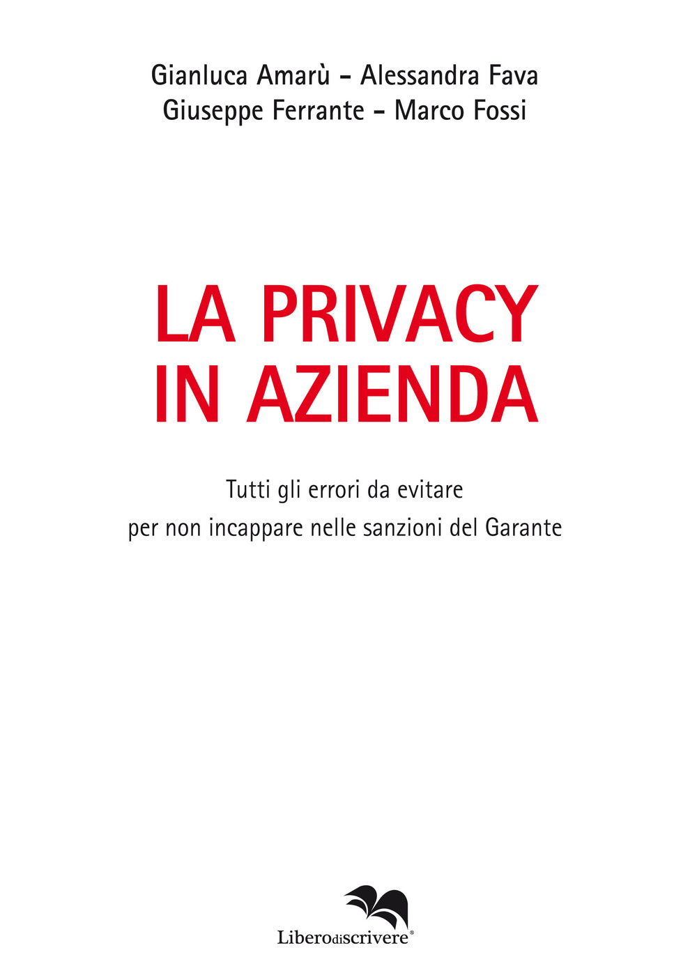 La privacy in azienda. Tutti gli errori da evitare per non incappare nelle sanzioni del Garante
