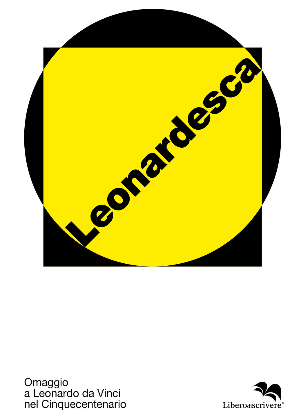 Leonardesca. Omaggio a Leonardo da Vinci nel cinquecentenario. Ediz. italiana e inglese