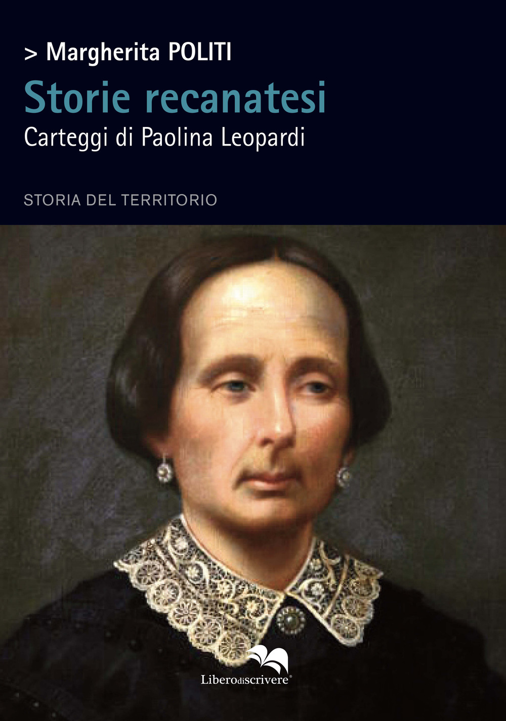 Storie recanatesi. Carteggi di Paolina Leopardi