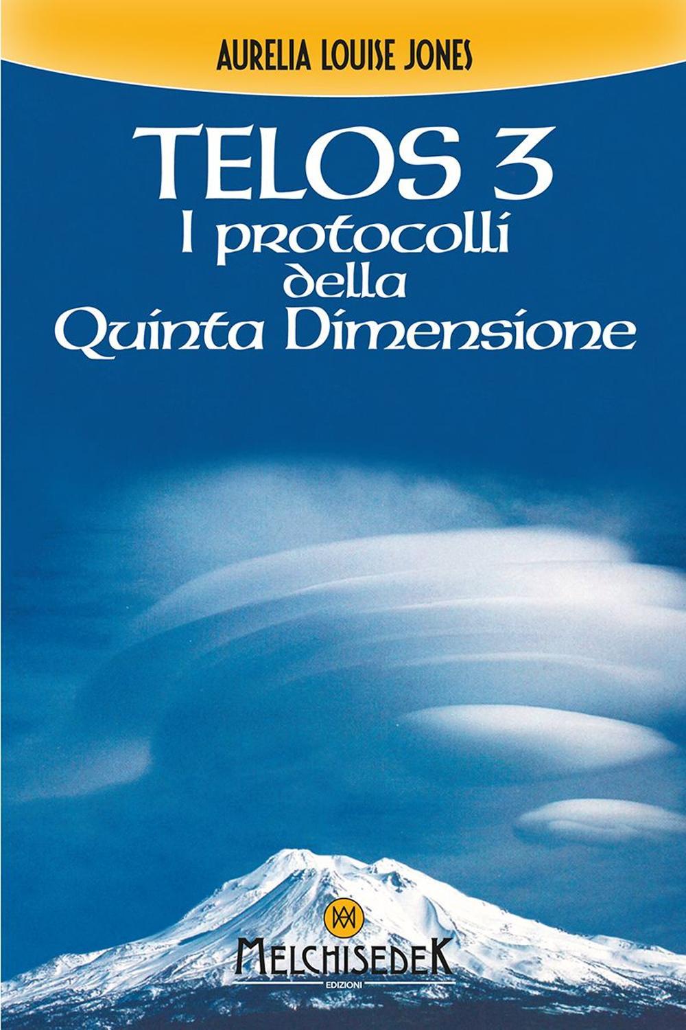 Telos. Vol. 3: I protocolli della quinta dimensione