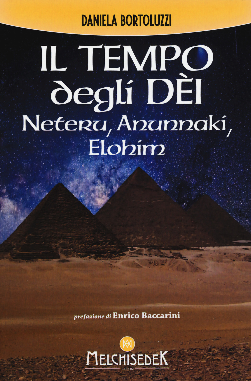 Il tempo degli dèi. Neteru, Anunnaki, Elohim