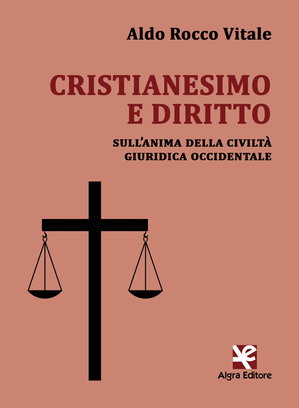 Cristianesimo e diritto. Sull’anima della civiltà giuridica occidentale