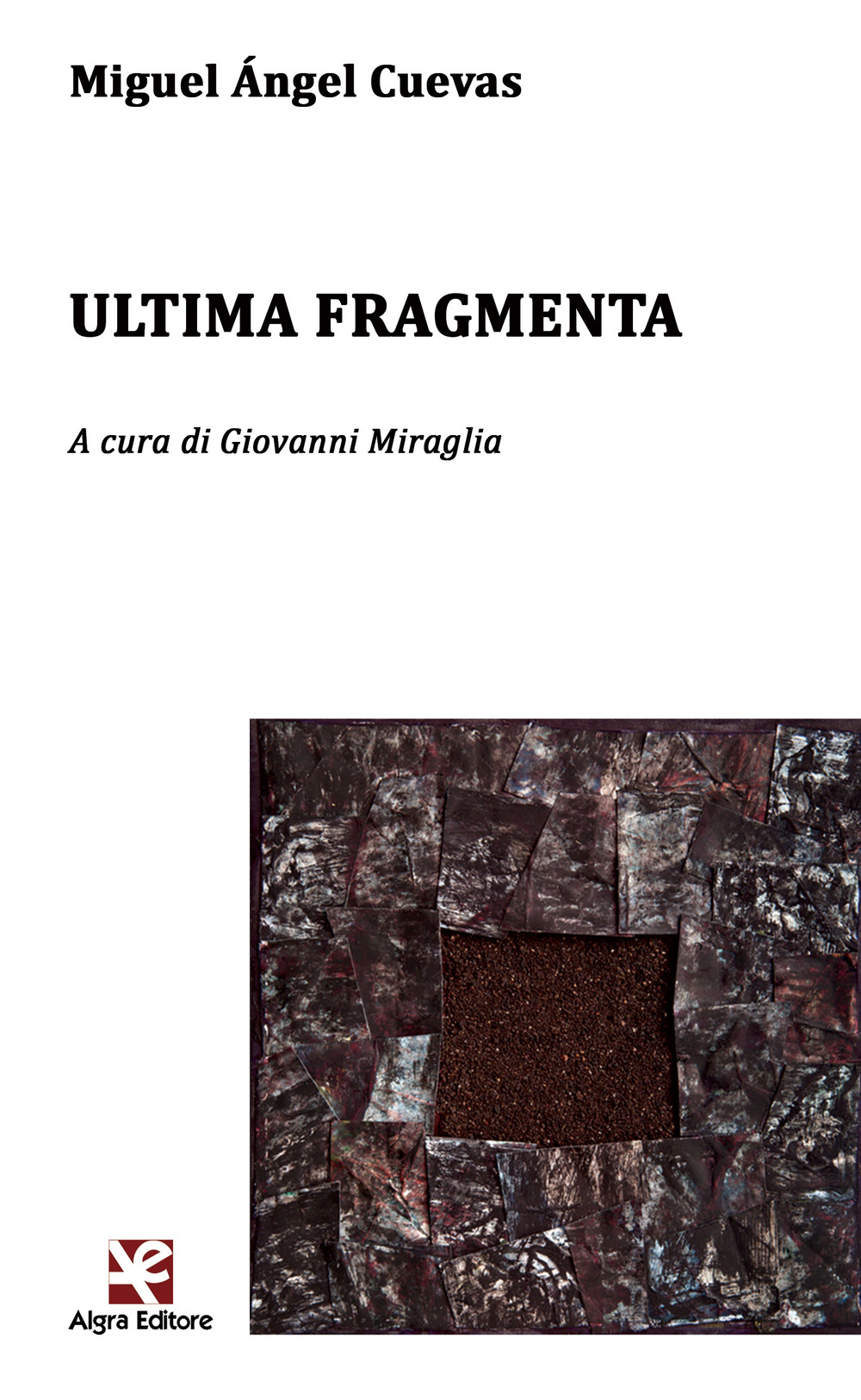 Ultima fragmenta. Testo spagnolo a fronte