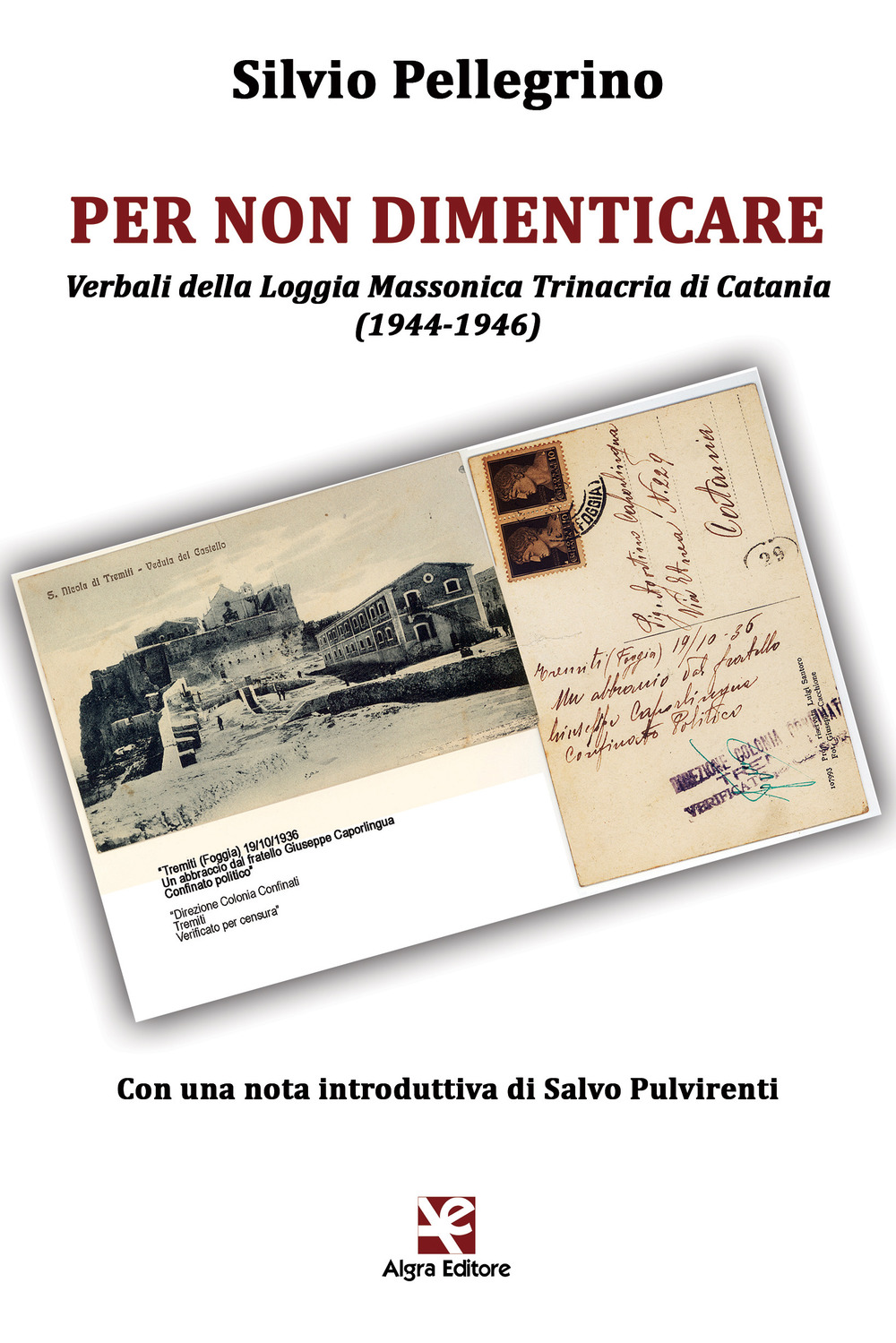 Per non dimenticare. Verbali della Loggia Massonica Trinacria di Catania (1944-1946)