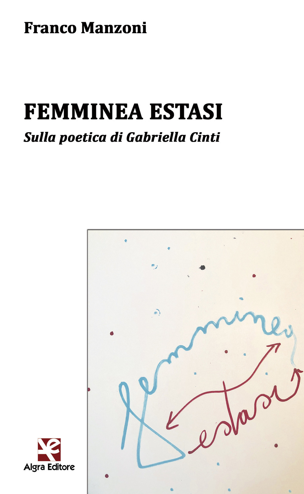 Femminea estasi. Sulla poetica di Gabriella Cinti
