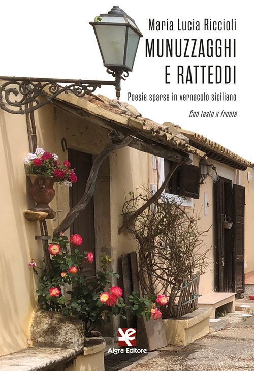 Munuzzagghi e ratteddi. Poesie sparse in vernacolo siciliano. Con testo a fronte