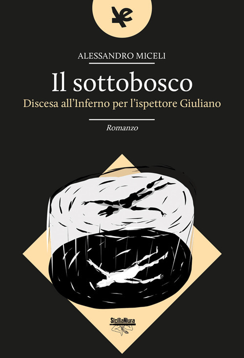 Il sottobosco. Discesa all'inferno per l'ispettore Giuliano