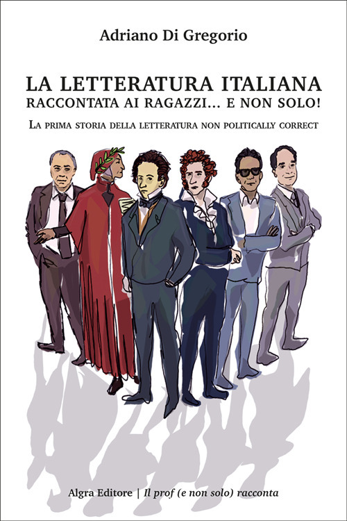 La letteratura italiana raccontata ai ragazzi… e non solo! La prima storia della letteratura non politically correct
