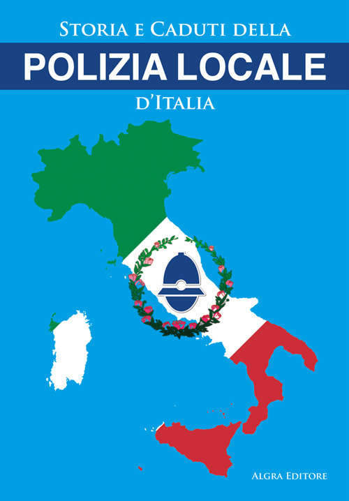 Storia e caduti della Polizia Locale d’Italia