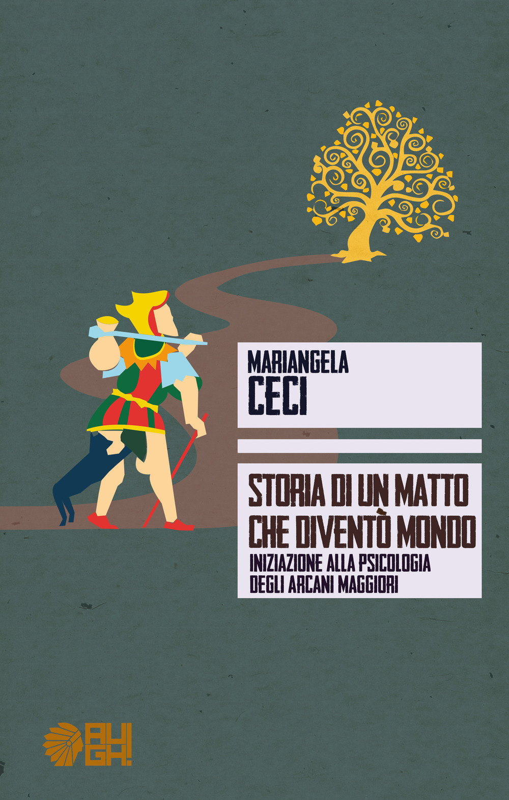 Storia di un matto che diventò mondo. Iniziazione alla psicologia degli arcani maggiori