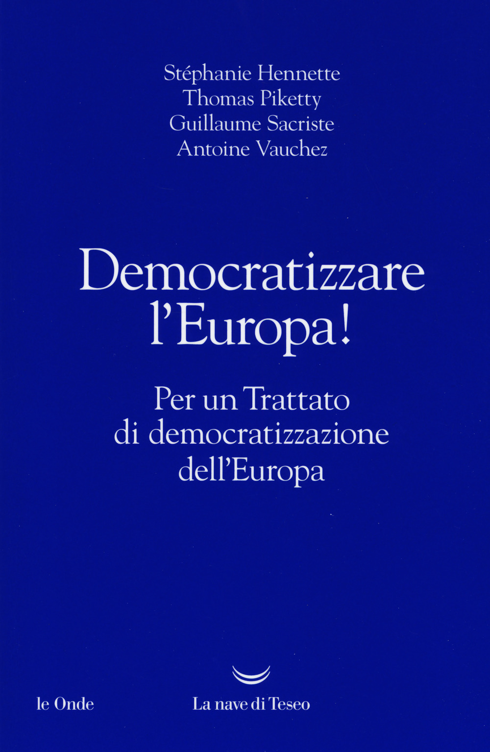 Democratizzare l'Europa! Per un trattato di democratizzazione dell’Europa