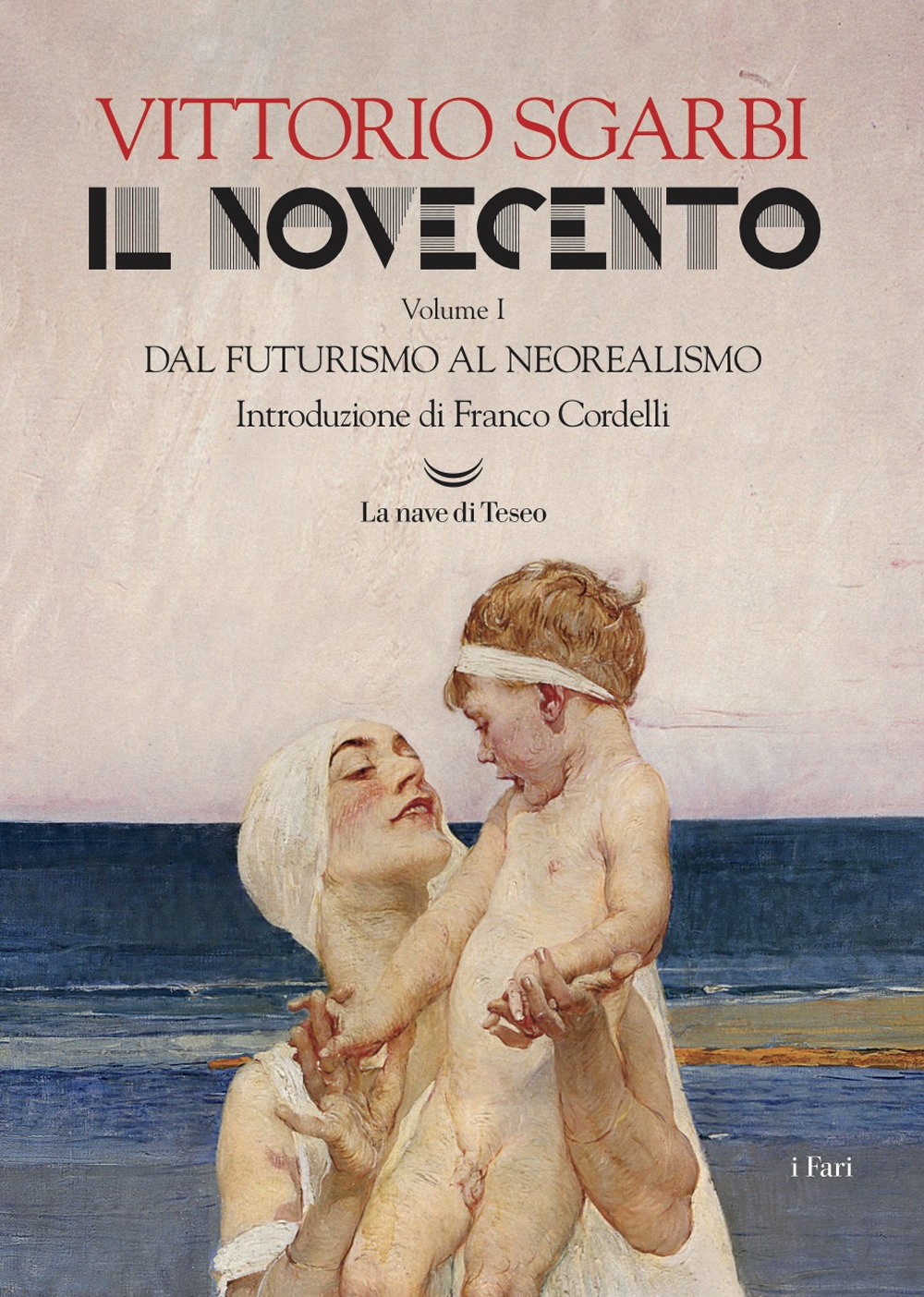 Il Novecento. Vol. 1: Dal futurismo al neorealismo