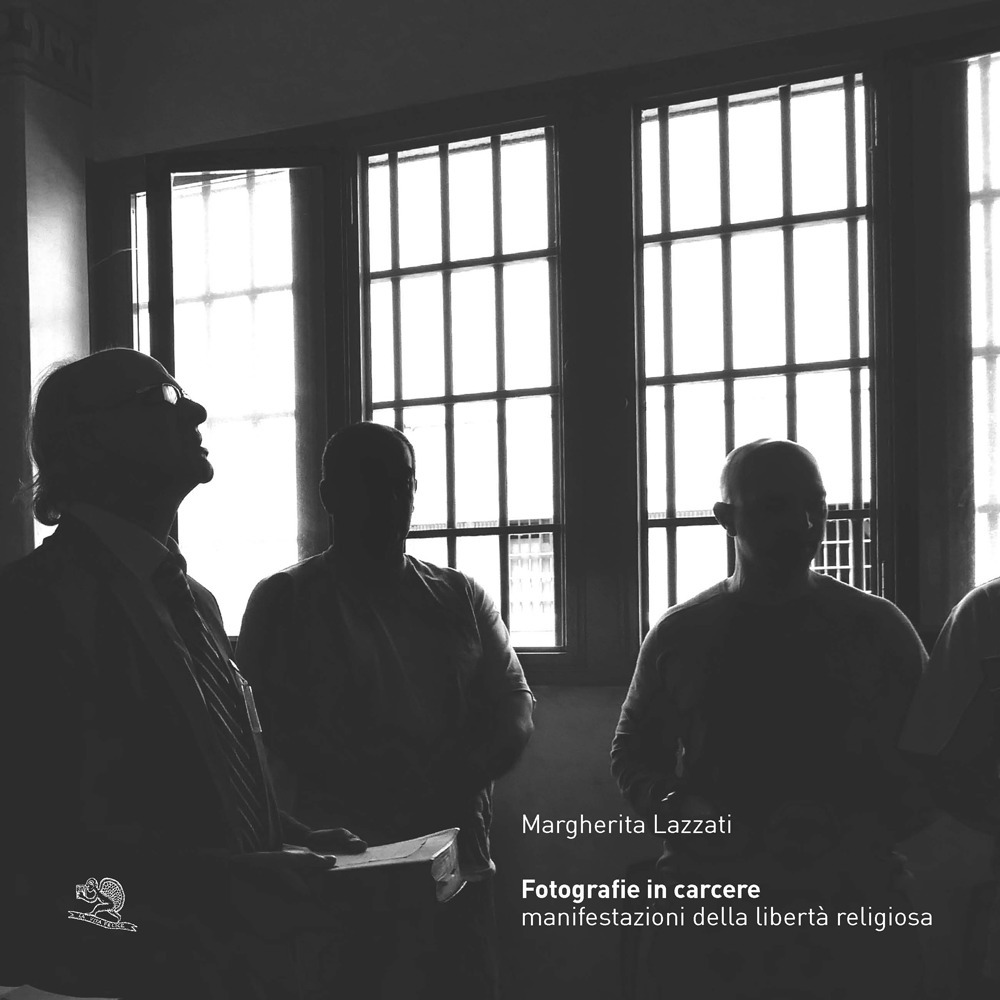 Fotografie in carcere. Manifestazioni della libertà religiosa. Catalogo della mostra (Milano, 15 novembre 2019-26 gennaio 2020)