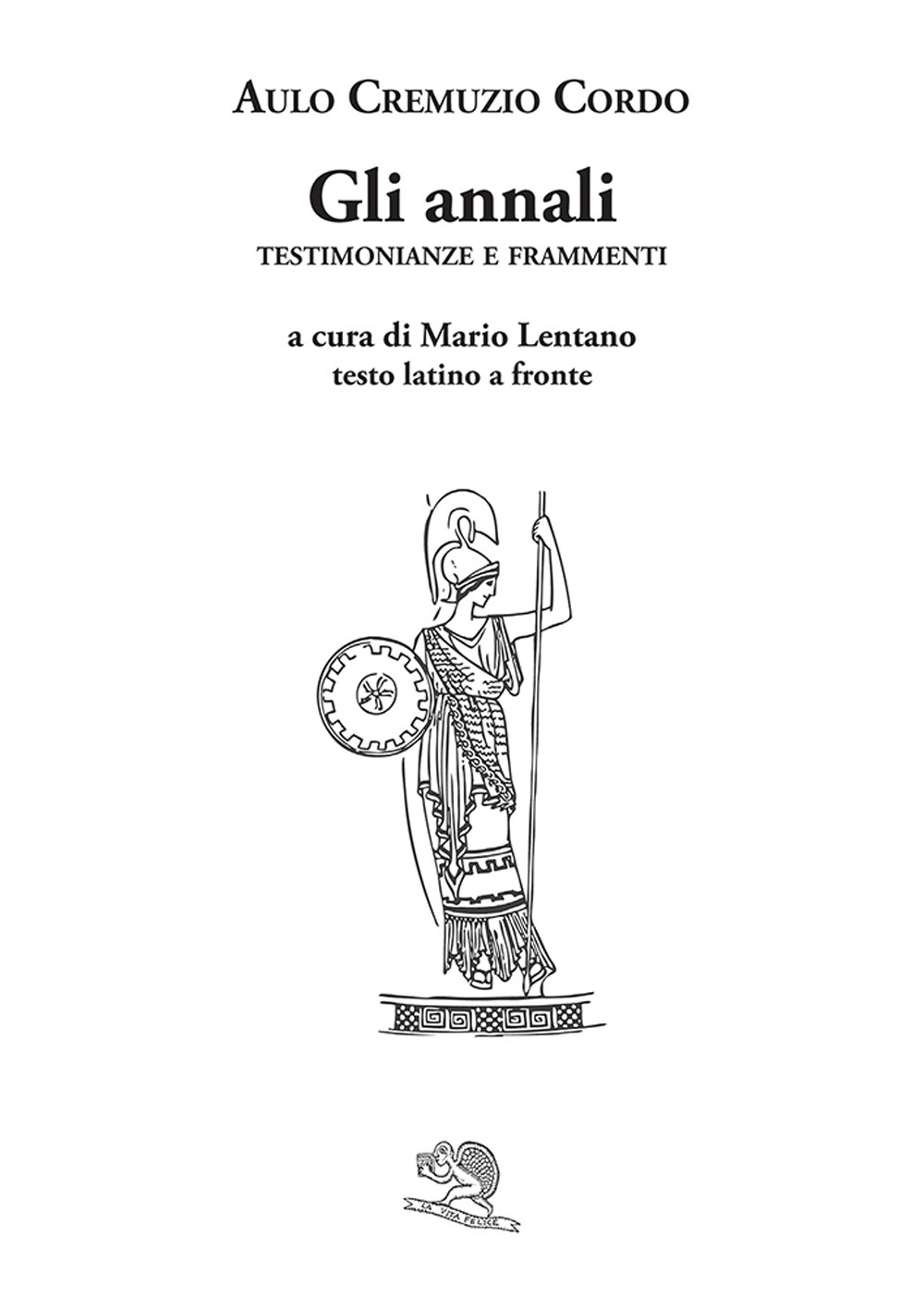 Gli annali. Testimonianze e frammenti. Testo latino a fronte