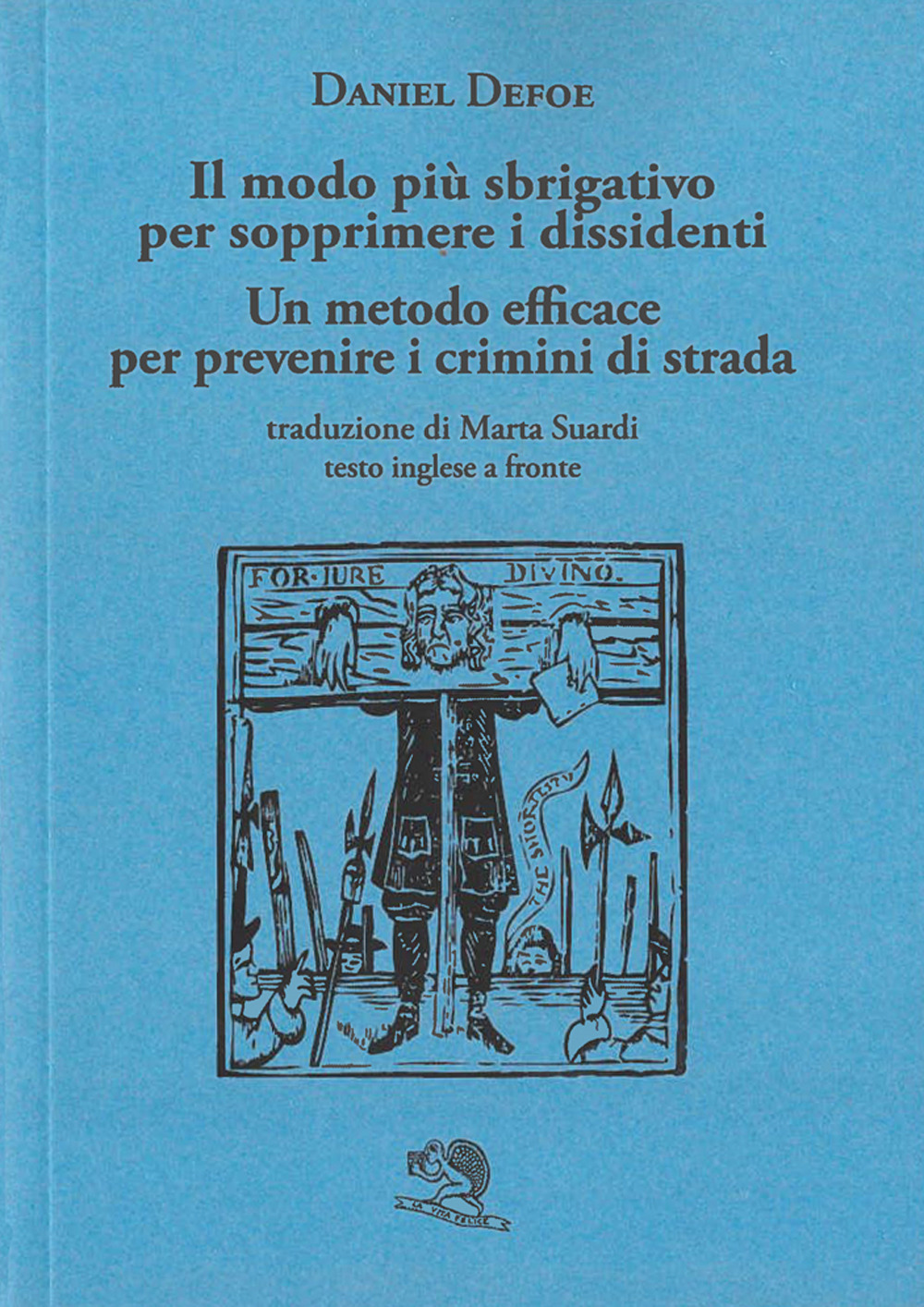 Il modo più sbrigativo per sopprimere i dissidenti. Un metodo efficace per prevenire i crimini di strada. Testo inglese a fronte