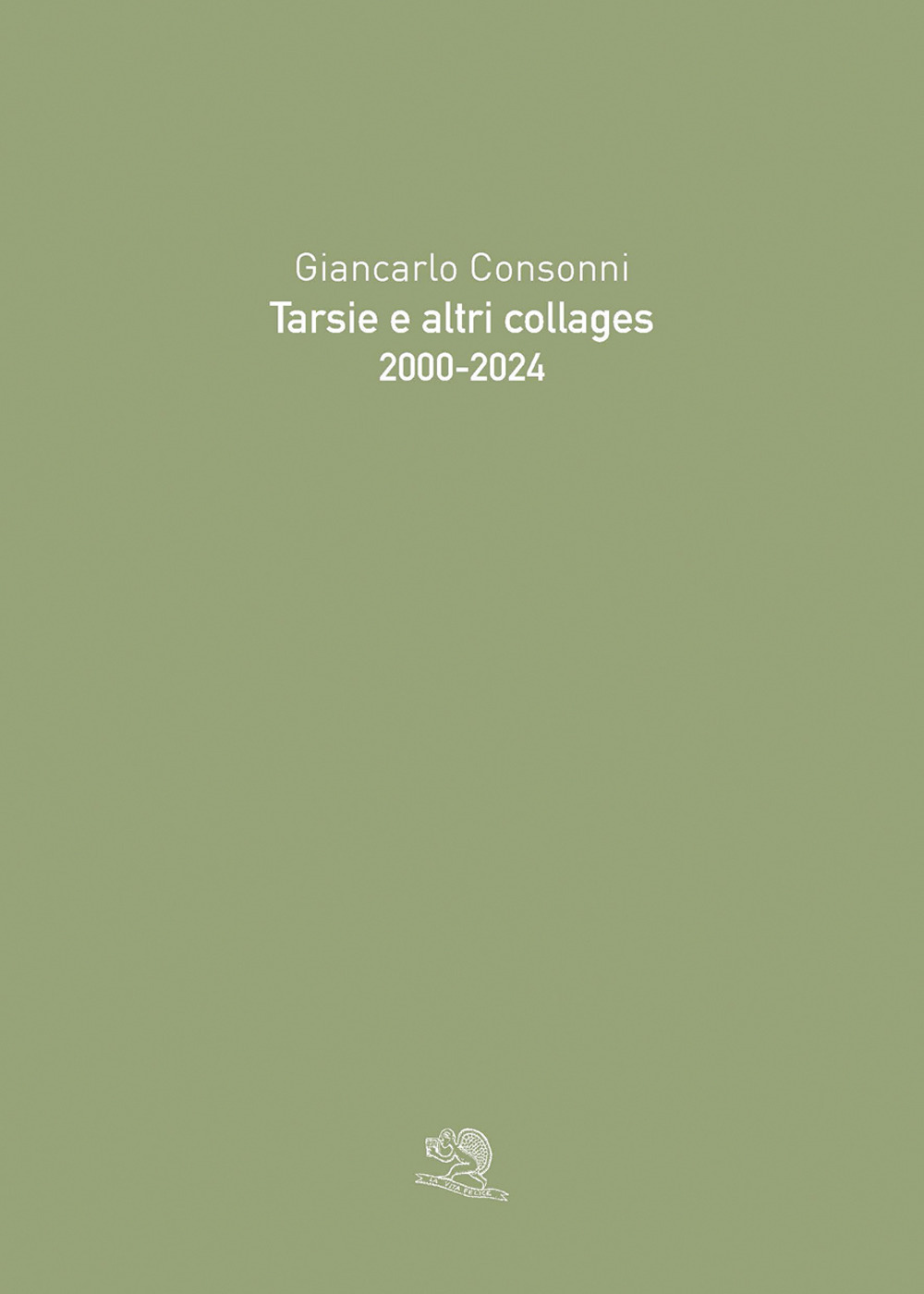 Tarsie e altri collages 2000-2024