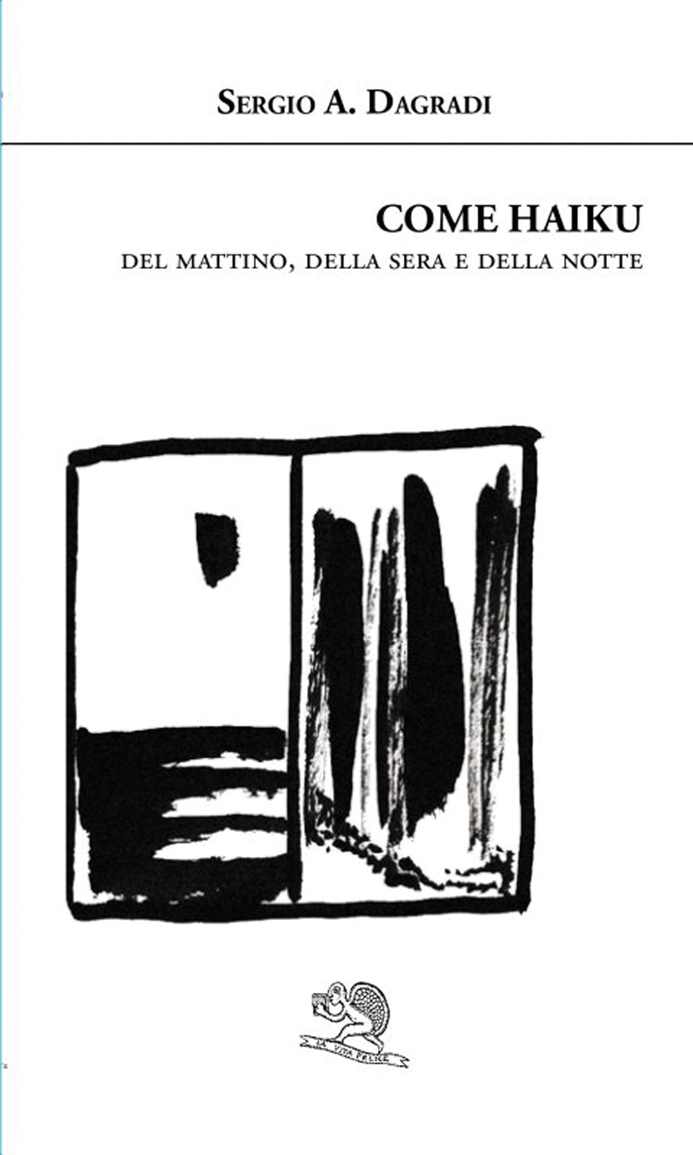 Come haiku. Del mattino, della sera e della notte