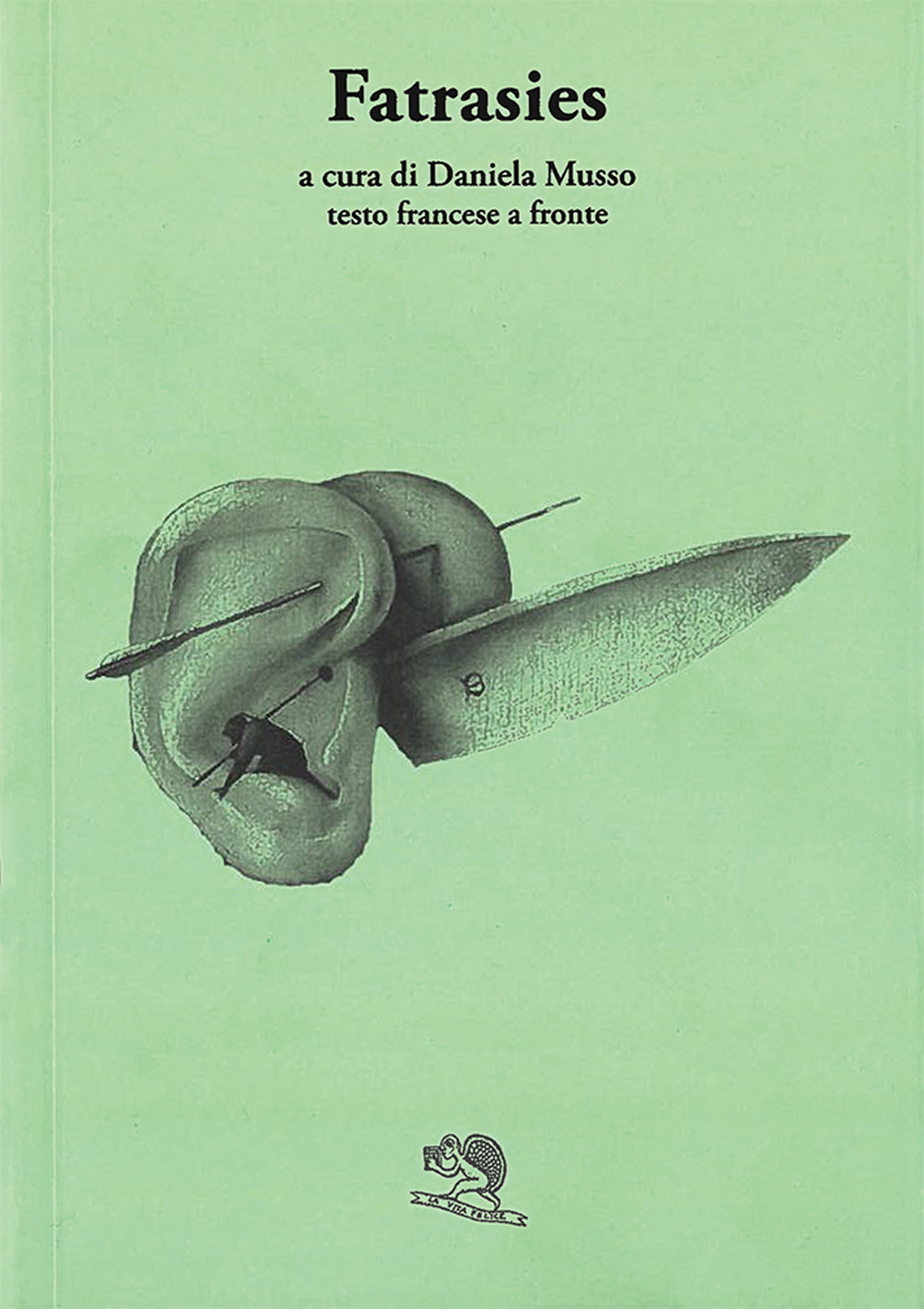 Fatrasies. Testo francese a fronte