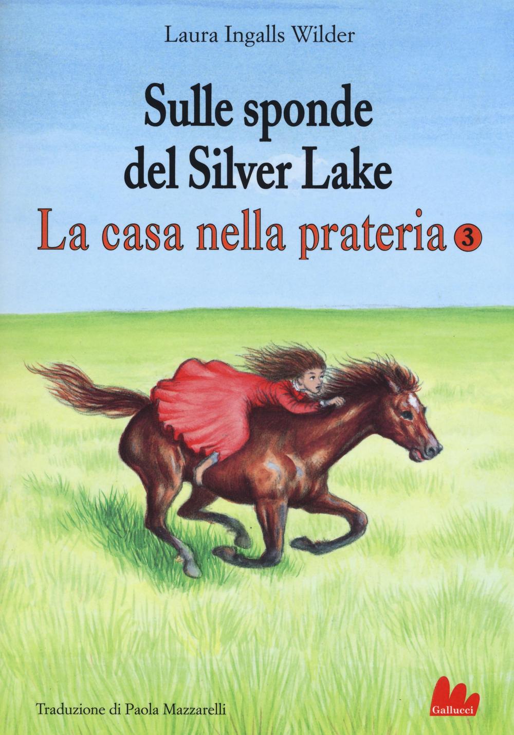Sulle sponde del Silver Lake. La casa nella prateria. Vol. 3