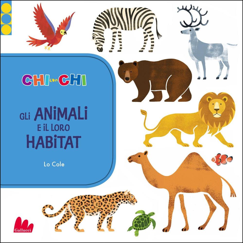 ChiconChi. Gli animali e il loro habitat