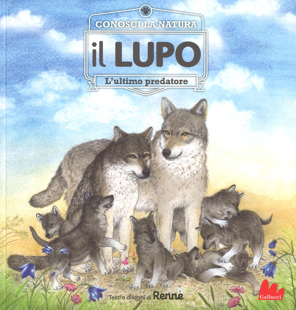 Il lupo. L'ultimo predatore. Conosci la natura