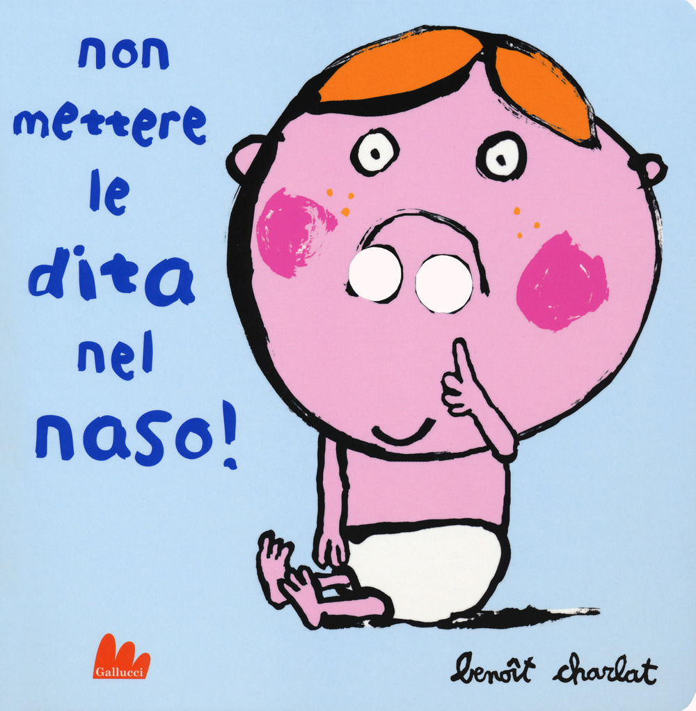 Non mettere le dita nel naso!
