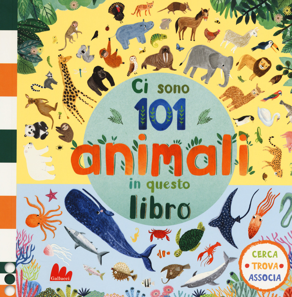 Ci sono 101 animali in questo libro. Cerca, trova, associa