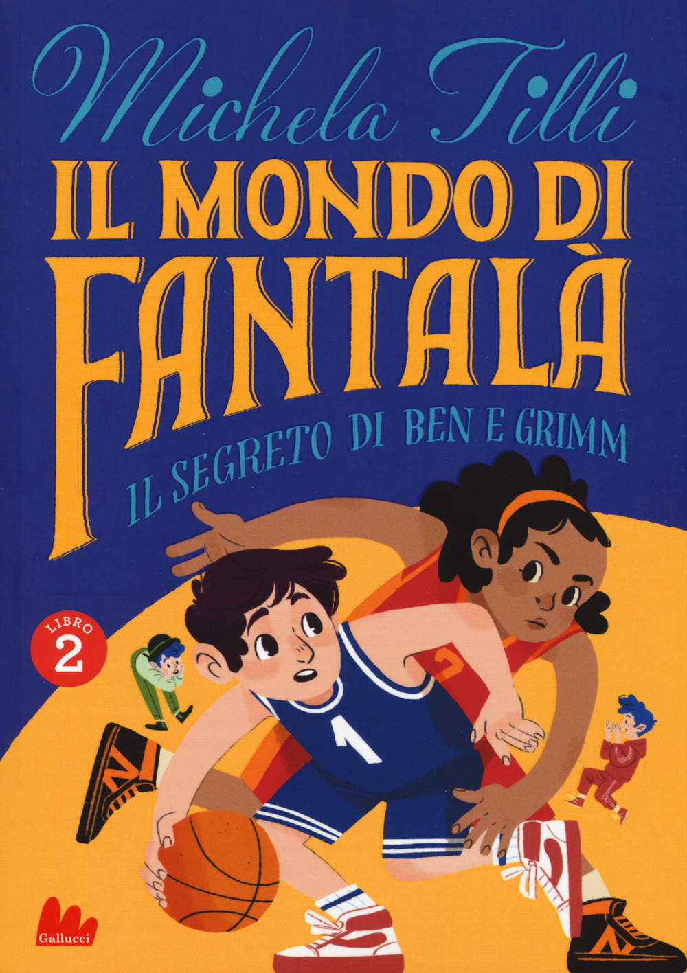 Il mondo di Fantalà. Vol. 2: Il segreto di Ben e Grimm