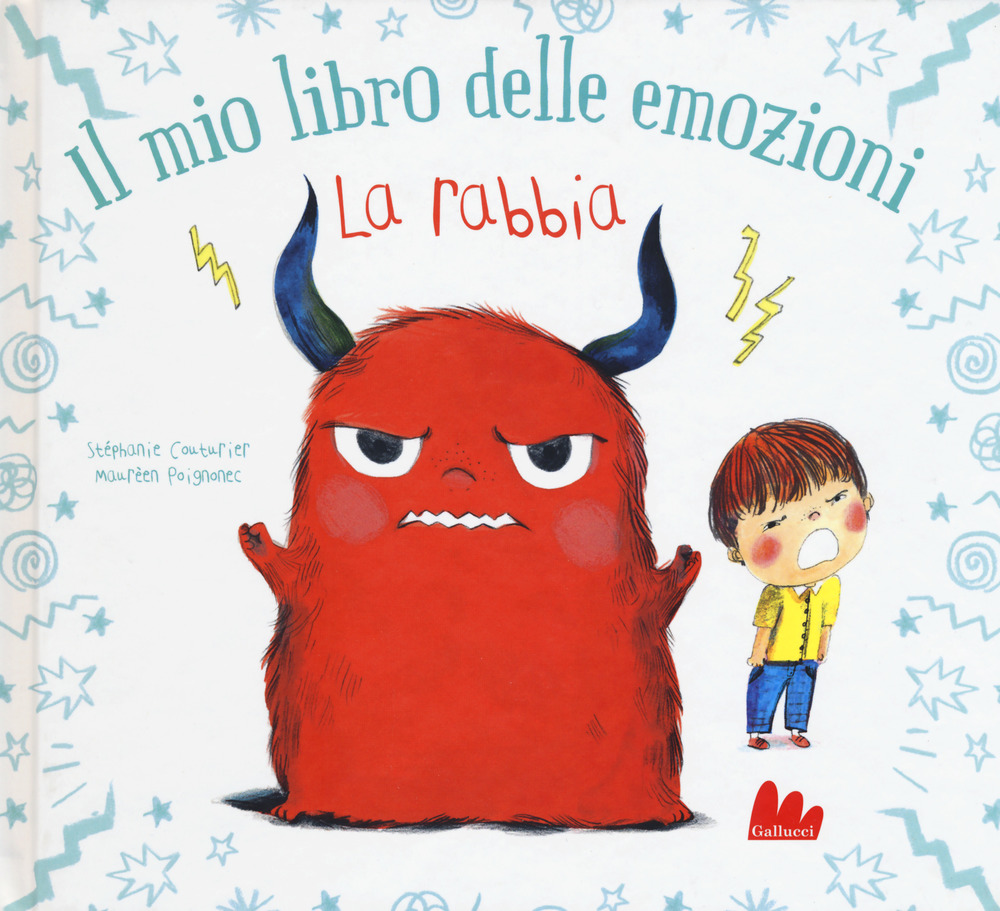 La rabbia. Il mio libro delle emozioni