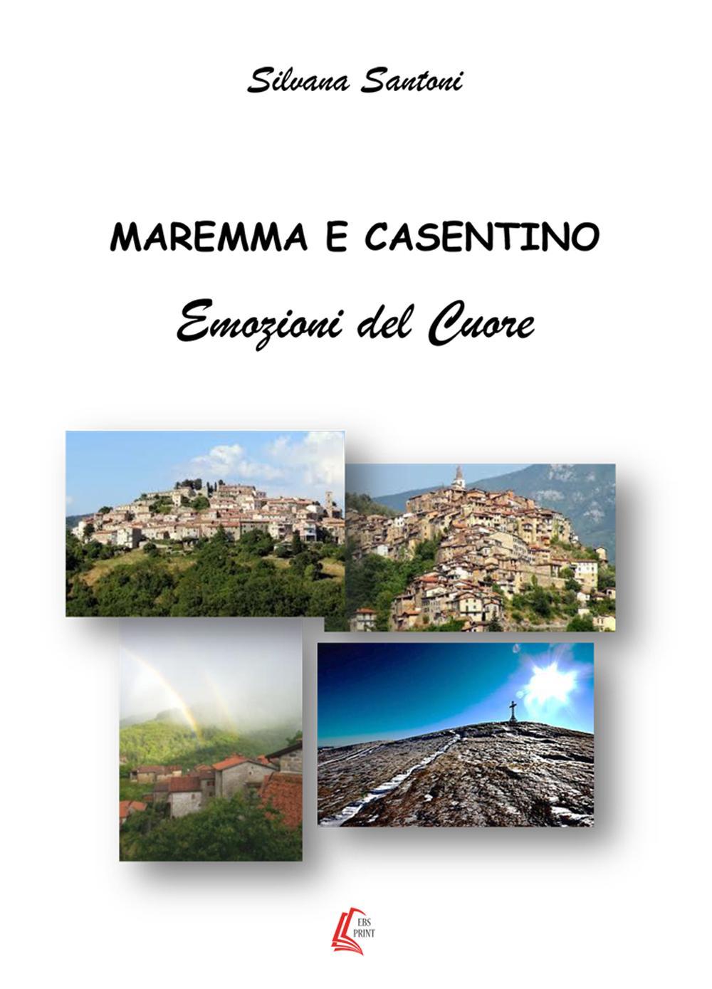 Maremma e Casentino. Emozioni del cuore