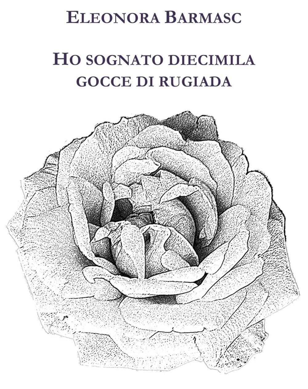 Ho sognato diecimila gocce di rugiada