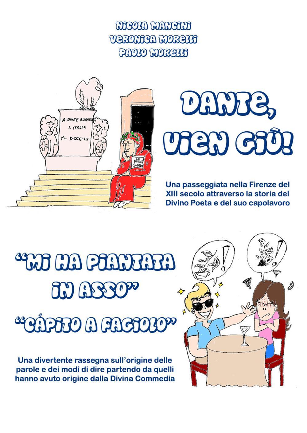Dante Vien Giù! Una passeggiata nella Firenze del XIII secolo attraverso la storia del Divino Poeta e del suo capolavoro