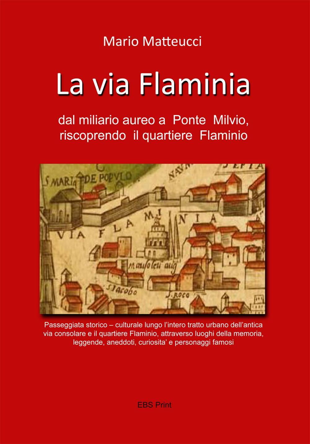 La via Flaminia dal miliaro aurea a Ponte Milvio, riscoprendo il quartiere Flaminio